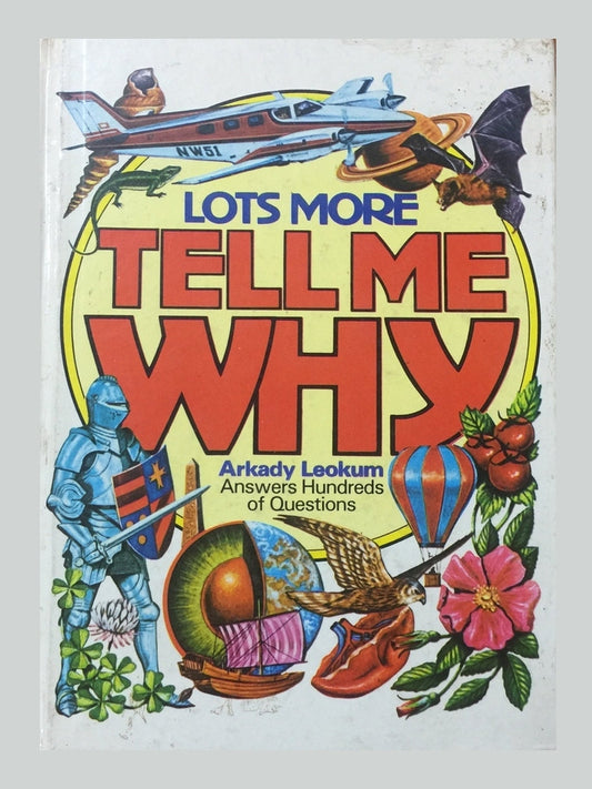 Lots More Tell Me Why by Arkady Leokum  Half Price Books India Books inspire-bookspace.myshopify.com Half Price Books India
