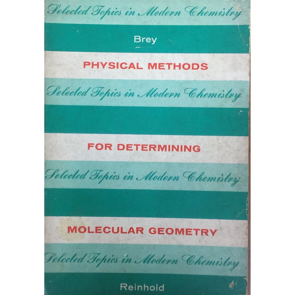 Physical Methods for Determining Molecular Geometry by Wallace Brey