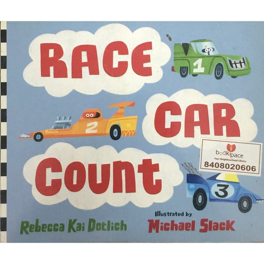 Race Car Count by Rebecca Kai Dotlich, Michael Slack  Half Price Books India Books inspire-bookspace.myshopify.com Half Price Books India