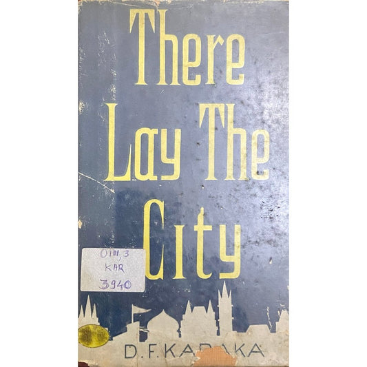 There Lay The City by D F Karaka