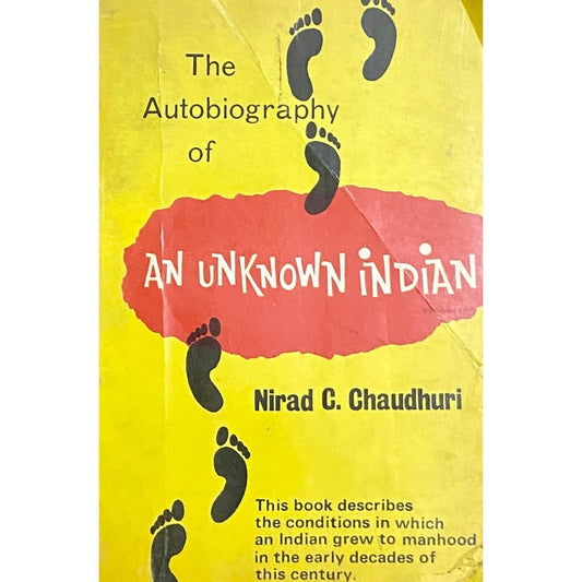 The Autobiography of an Unknown India by Nirad C Chaudhary