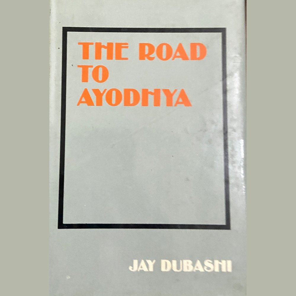 The Road To Ayodhya by Jay Dubashi
