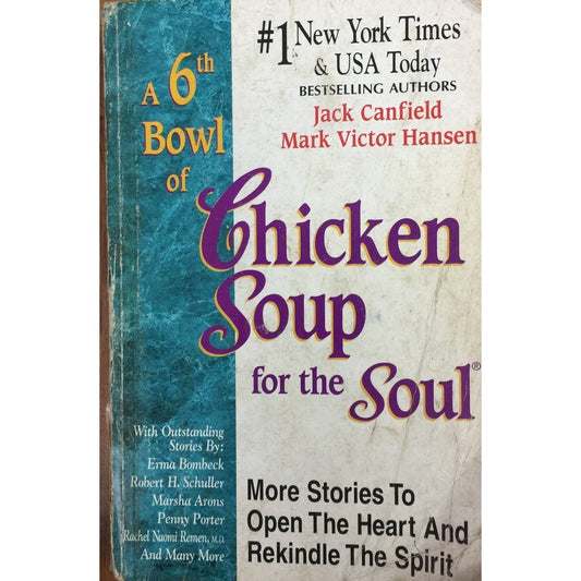 The 6th Boul of Chicken Soup for the Soul by James Canfield, Mark Victor Hansen