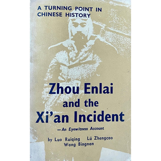 Zhou Enlai and the Xi'an Incident by Luo Ruiqing, Lu Zhengcao, Wang Bingnon  Half Price Books India Books inspire-bookspace.myshopify.com Half Price Books India