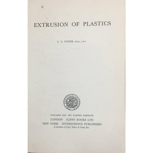 Extrusion of Plastics by E G Fisher (1964)