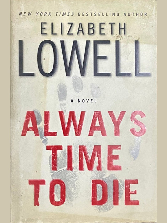 Always Time to Die by Elizabeth Lowell