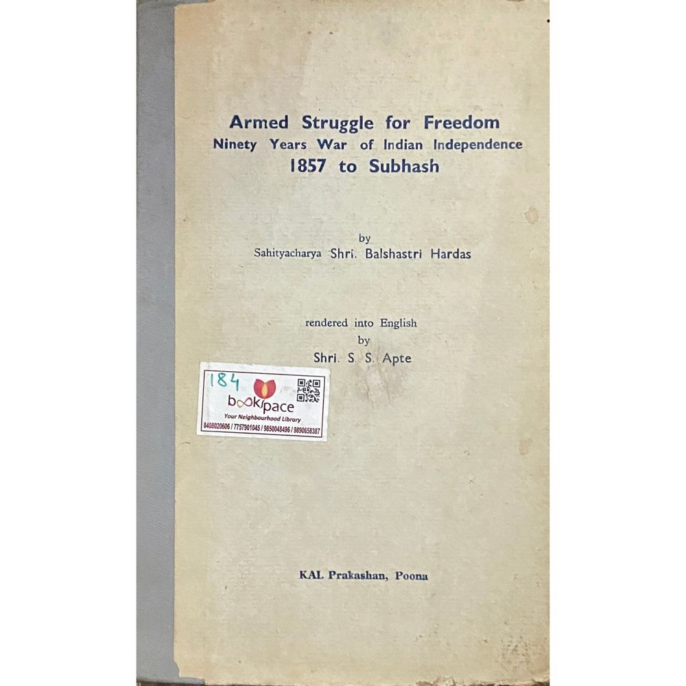 Armed Struggle For Freedom 1857 to Subhash by Shri Balshastri Hardas (1958)