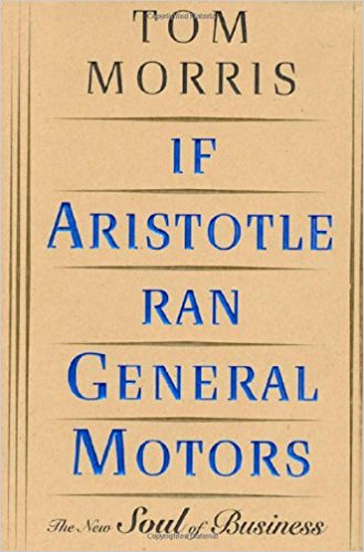 If Aristotle Ran General Motors: The New Soul of Business by Tom Morris  Half Price Books India Books inspire-bookspace.myshopify.com Half Price Books India