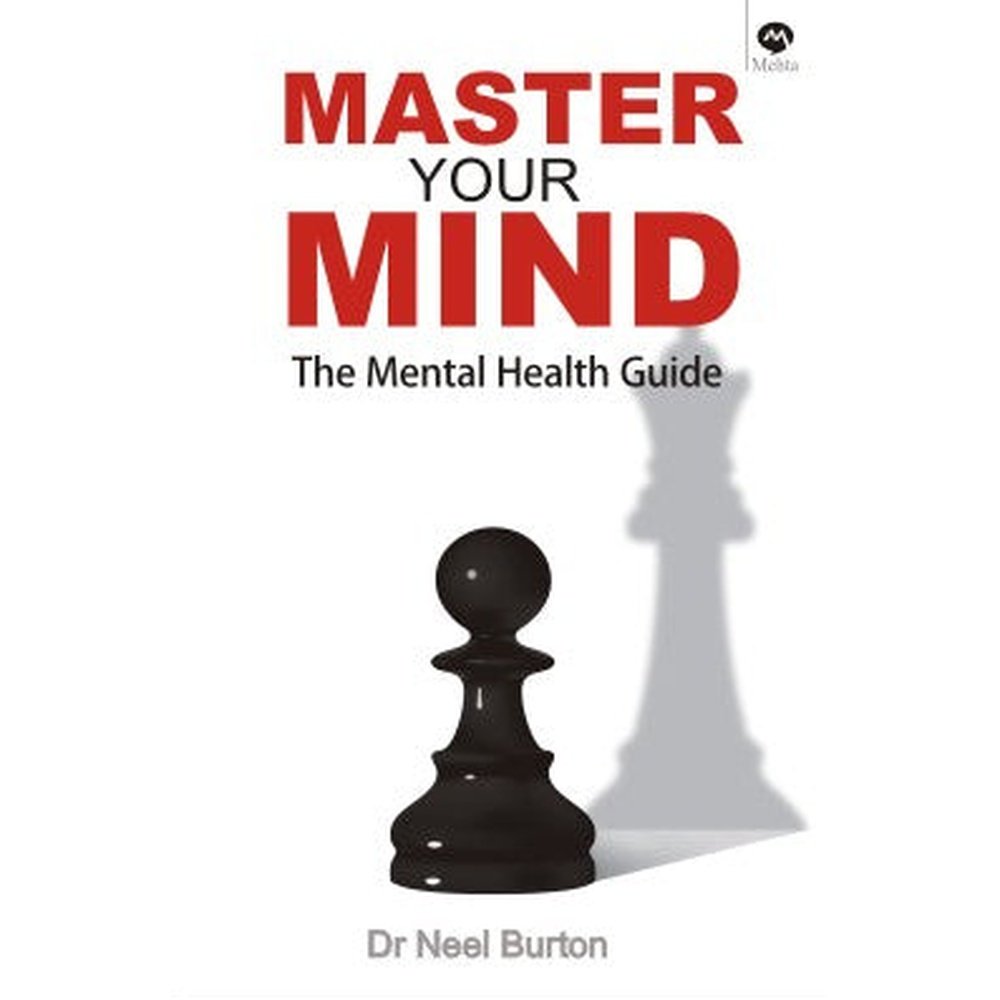 Master Your Mind by Dr. Neel Burton