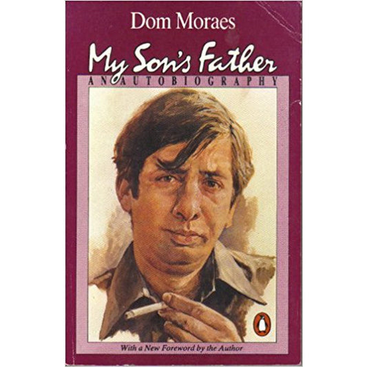 My Son's Father: An Autobiography by Dom Moraes  Half Price Books India Books inspire-bookspace.myshopify.com Half Price Books India