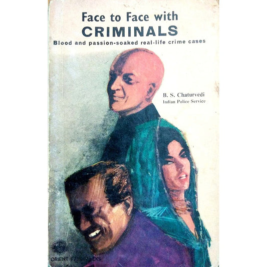Face To Face With Criminals by B. S. Chaturvedi  Half Price Books India Books inspire-bookspace.myshopify.com Half Price Books India