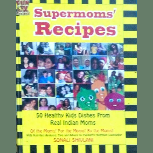 Supermoms recipes: 50 healthy kids dishes from real Indian moms  Half Price Books India Books inspire-bookspace.myshopify.com Half Price Books India