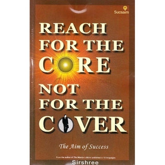 Reach For The Core Not For The Cover by Sirshree  Half Price Books India Books inspire-bookspace.myshopify.com Half Price Books India