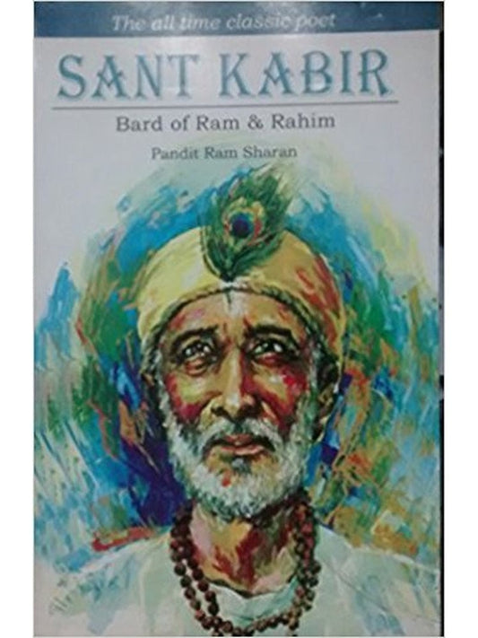 Sant Kabir: Bard Of Ram &amp; Rahim by Pandit Ram Sharan  Half Price Books India Books inspire-bookspace.myshopify.com Half Price Books India