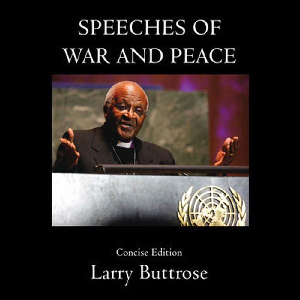 Speeches Of War And Peace by Larry Buttrose