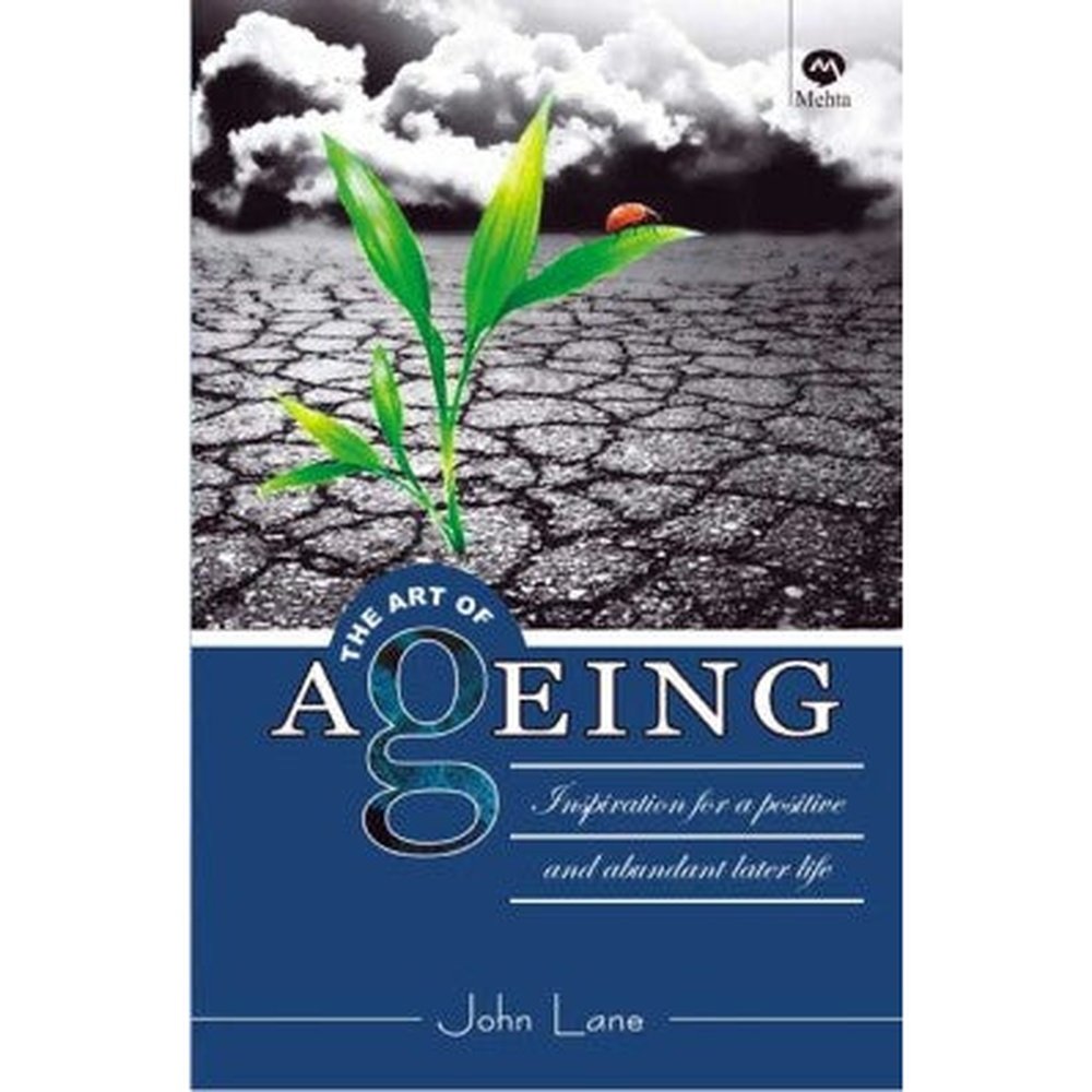The Art Of Ageing by John Lane