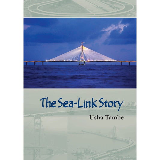 The Sea Link Story by Usha Tambe
