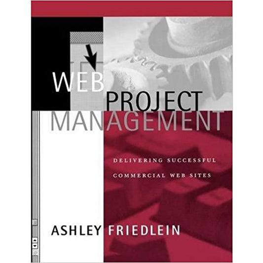 Web Project Management: Delivering Successful Commercial Web Sites by Ashley Friedlein  Half Price Books India Books inspire-bookspace.myshopify.com Half Price Books India