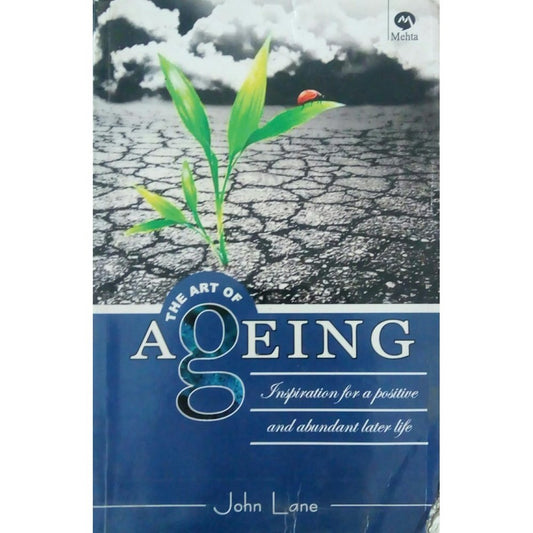 The Art Of Ageing by John Lane  Half Price Books India Books inspire-bookspace.myshopify.com Half Price Books India