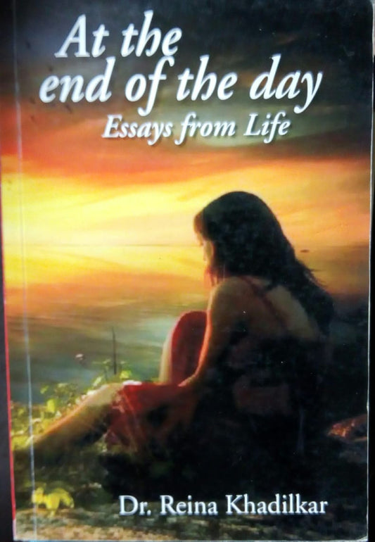 At The End Of The Day-Essays From Life by Dr. Reina Khadilkar  Half Price Books India Books inspire-bookspace.myshopify.com Half Price Books India