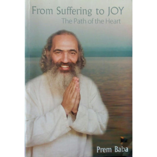 From Suffering To Joy The Path Of The Heart by Prem Baba  Half Price Books India Books inspire-bookspace.myshopify.com Half Price Books India