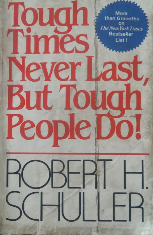Yough Times Never Last, But Tough People Do! by Robert H. Schuller  Half Price Books India Books inspire-bookspace.myshopify.com Half Price Books India