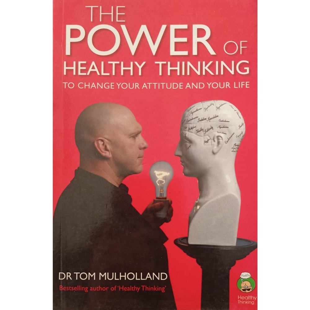 The Power Of Healthy Thinking By Dr. Tom Mulholland  Half Price Books India Books inspire-bookspace.myshopify.com Half Price Books India