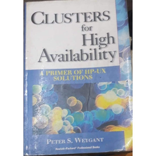 Clusters for High Availability By Peter S Weygant  Half Price Books India Books inspire-bookspace.myshopify.com Half Price Books India