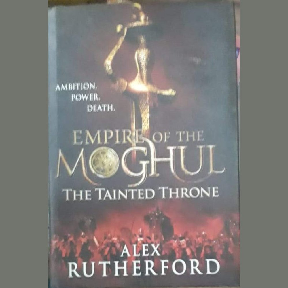 Empire of the Moghul The tainted throne by Alex Rutherford  Half Price Books India Books inspire-bookspace.myshopify.com Half Price Books India