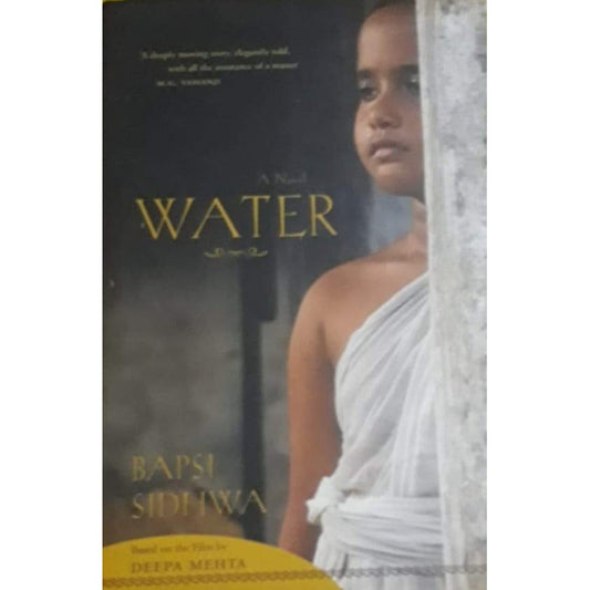 Water By Bapsi Sidhwa Based on movie by Deepa Mehta  Half Price Books India Books inspire-bookspace.myshopify.com Half Price Books India