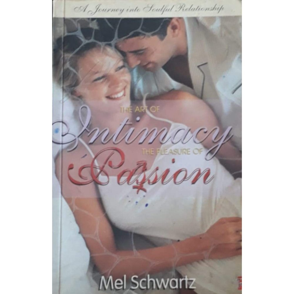 The Art of Intimacy and the pleasure of passion By Mel Schwartz  Half Price Books India Books inspire-bookspace.myshopify.com Half Price Books India