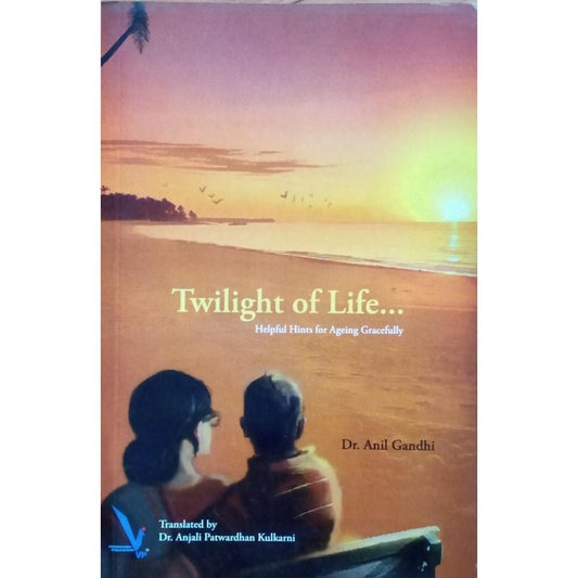 Twilight of Life BY Dr Anil GAndhi  Half Price Books India Books inspire-bookspace.myshopify.com Half Price Books India