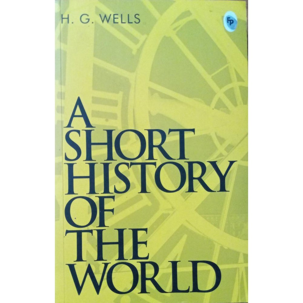 A short History of the world By H.G Wells  Inspire Bookspace Books inspire-bookspace.myshopify.com Half Price Books India