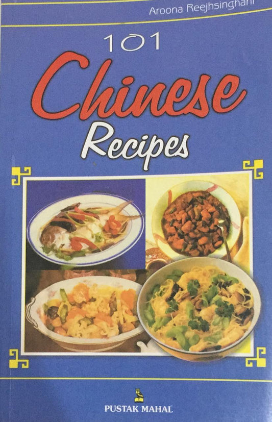101 Chinese Recipes By Aroona Reejhsinghani  Inspire Bookspace Print Books inspire-bookspace.myshopify.com Half Price Books India