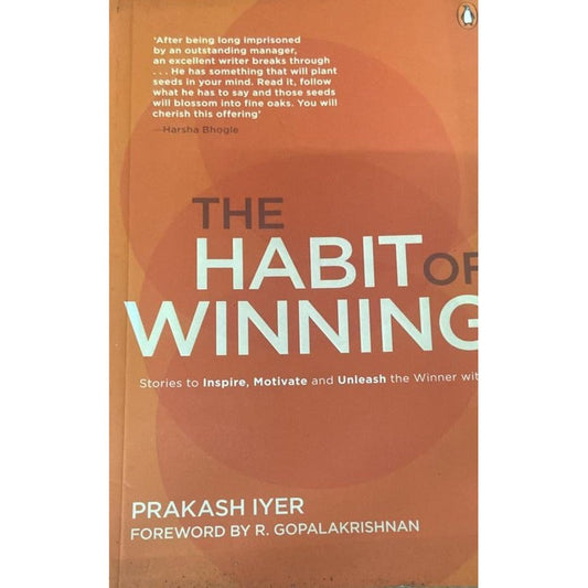 The Habit of Winning by Prakash Iyer