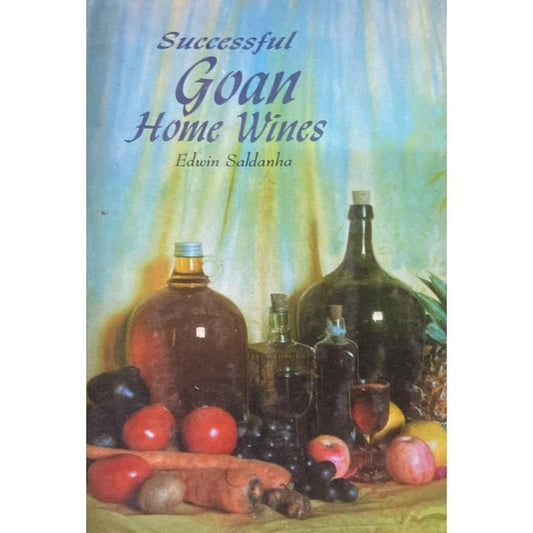 Successful Goan Home Wines by Edwin Saldanha