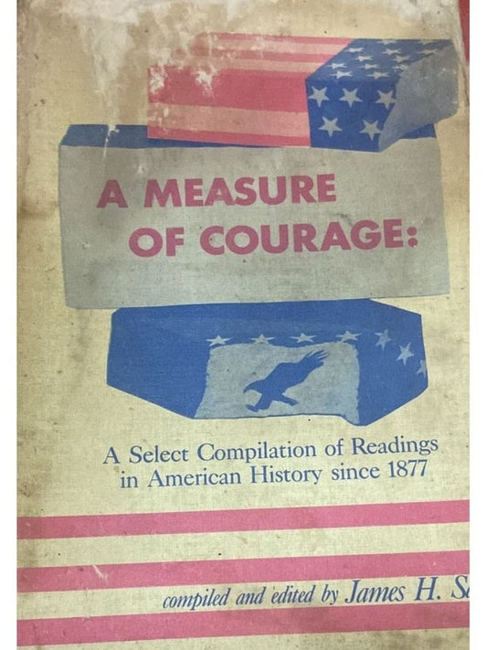 A measure of Courage By James H Sasser