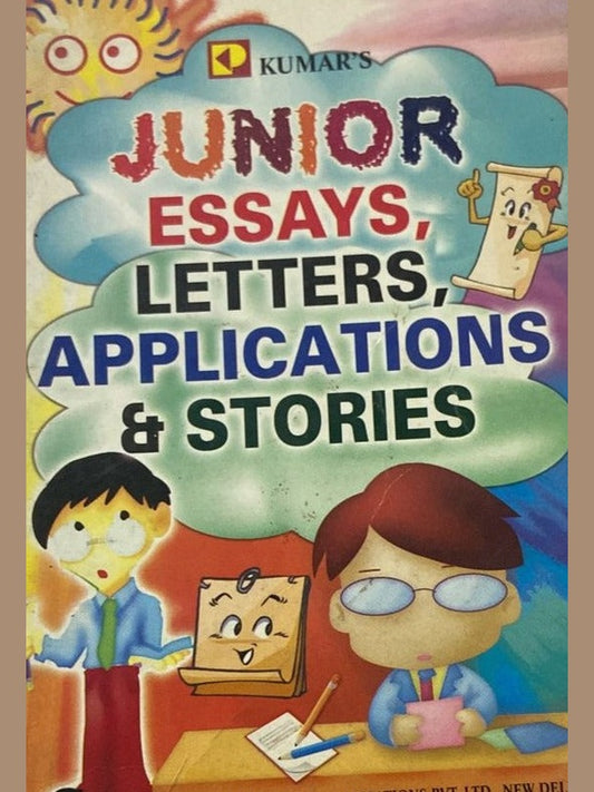 Junior Essays Letters Applications and Stories