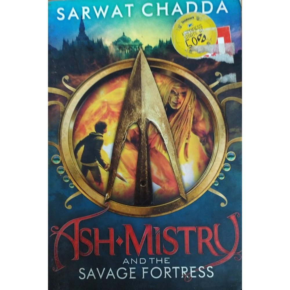 Ash-Mistry and the Savage Fortress by Sarwat Chadda