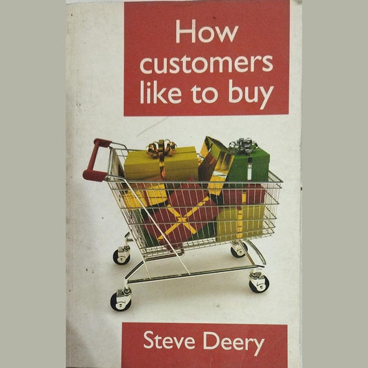 How Customers like to buy by Steve Deery