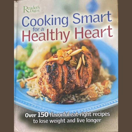 Reader's Digest - Cooking Smart for a Healthy Heart (Hard Bound Book)
