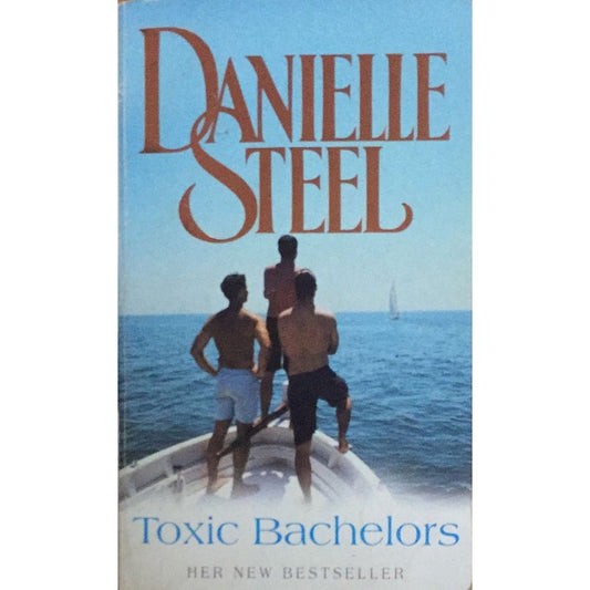 Toxic Bachelors by Danielle Steel