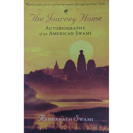The Journey Home: Autobiography of an American Swami by Radhanath Swami  Half Price Books India Books inspire-bookspace.myshopify.com Half Price Books India