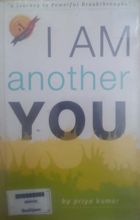 I Am Another You: A Journey To Powerful Breakthroughs: 1 by Priya Kumar  Half Price Books India Books inspire-bookspace.myshopify.com Half Price Books India