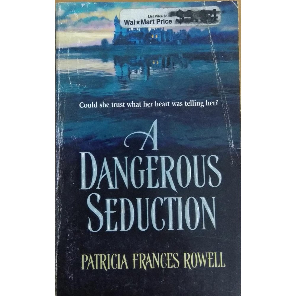 A Dangerous Seduction (Historical Romance) by Patricia Frances Rowell