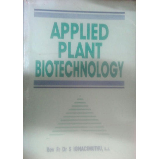 Applied Plant Biotechnology, By Dr. S. Ignacimuthu  Half Price Books India Books inspire-bookspace.myshopify.com Half Price Books India