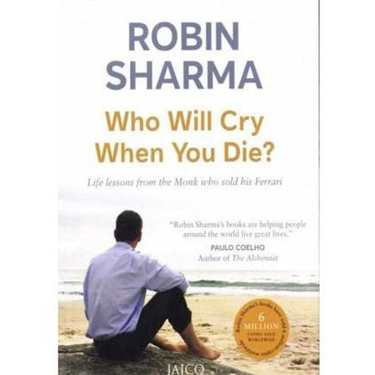 Who Will Cry When You Die? (Who Will Cry When You Die?) by Robin Sharma  Half Price Books India Books inspire-bookspace.myshopify.com Half Price Books India