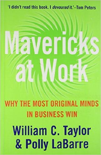 Mavericks At Work: Why the most original minds in business win by William C. Taylor  Half Price Books India Books inspire-bookspace.myshopify.com Half Price Books India