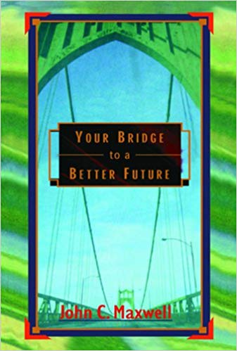 Your Bridge to a Better Future by John C. Maxwell  Half Price Books India Books inspire-bookspace.myshopify.com Half Price Books India