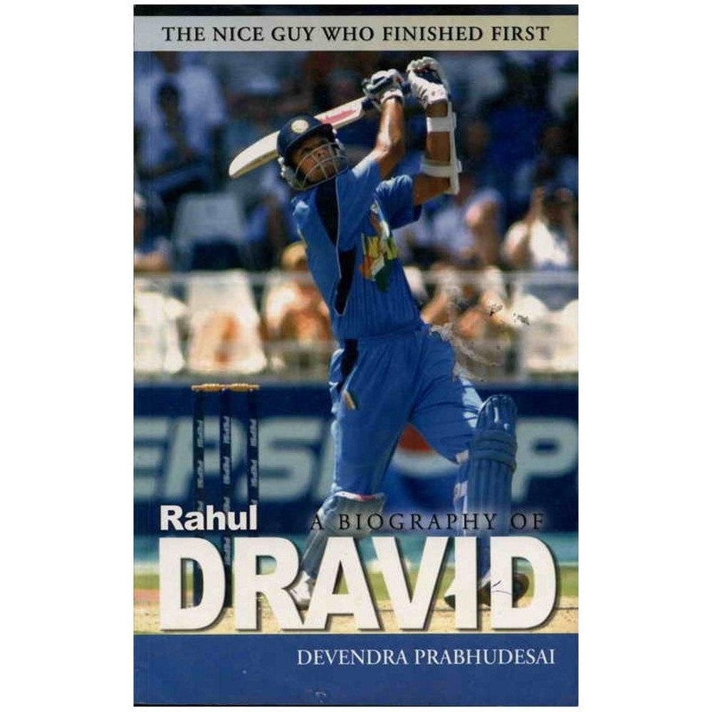 A Biography of Rahul Dravid: The Nice Guy Who Finished First by Devendra Prabhudesai  Half Price Books India Books inspire-bookspace.myshopify.com Half Price Books India